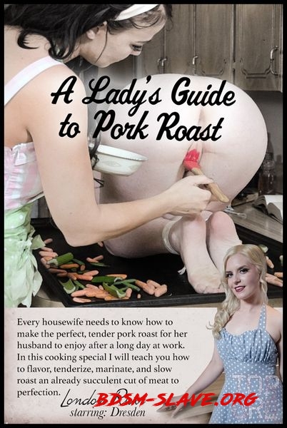 A Lady's Guide to Pork Roast – Dresden [HD/2020]