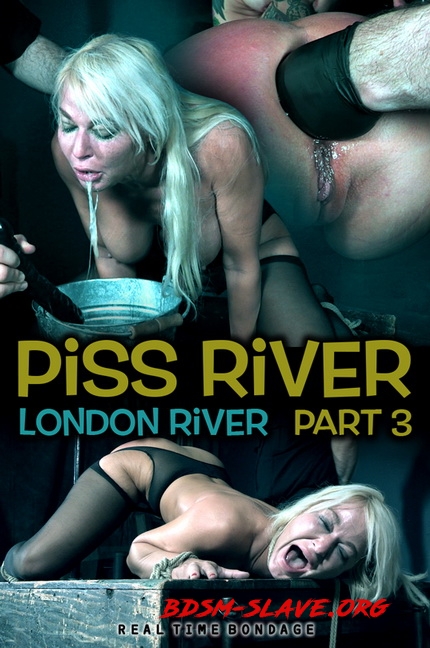 Piss River Part 3 Actress - London River (RealTimeBondage) [HD/2020]